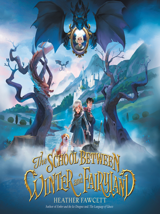Title details for The School Between Winter and Fairyland by Heather Fawcett - Available